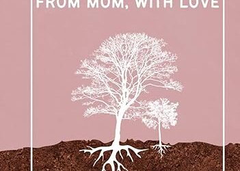 From Mom, with Love: A Keepsake Journal of Life’s Teachings